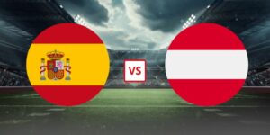 Soi Kèo Tây Ban Nha Vs Áo 02h00 03/07 - Vòng 1/16 World Cup 2026